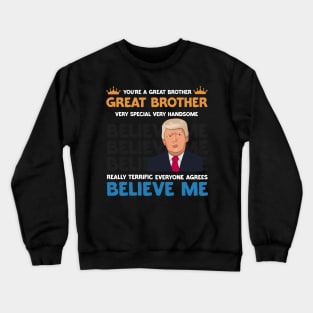 Trump Brother Funny Brother Christmas Gift Crewneck Sweatshirt